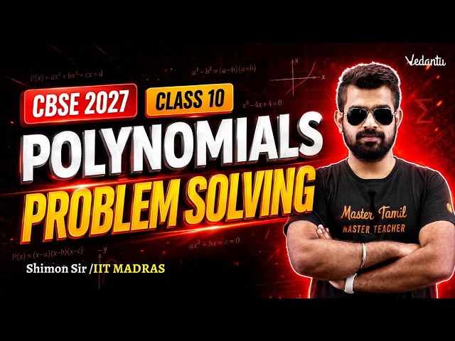 Polynomials Problem Solving | Class 10 Maths | CBSE 2027🔥Shimon Sir