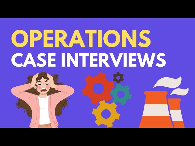 Learn Operations Case Interviews in 13 Minutes