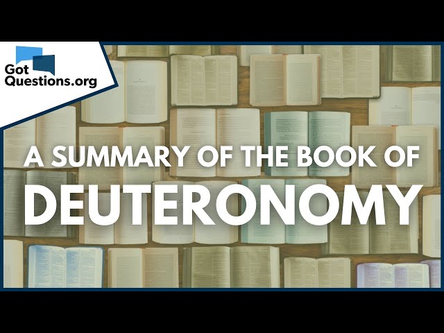 A Summary of the Book of Deuteronomy | GotQuestions.org