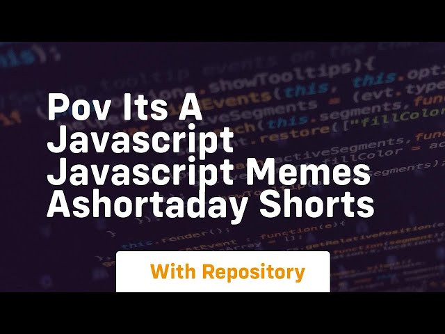 Pov its a javascript javascript memes ashortaday shorts