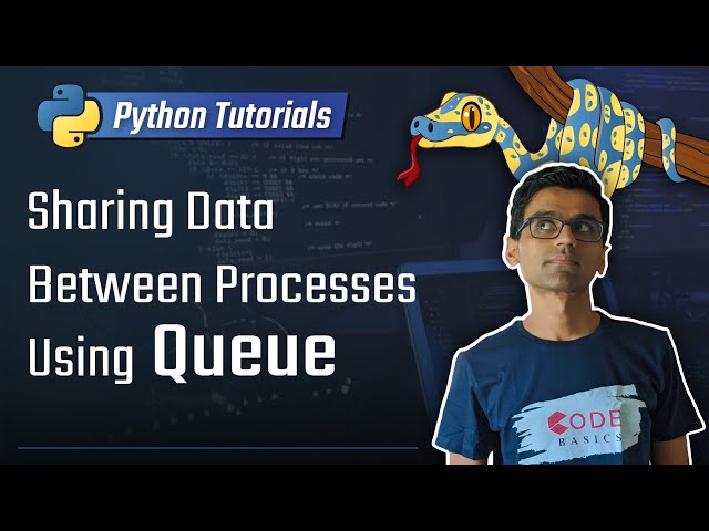 Python Tutorial - 29. Sharing Data Between Processes Using Multiprocessing Queue