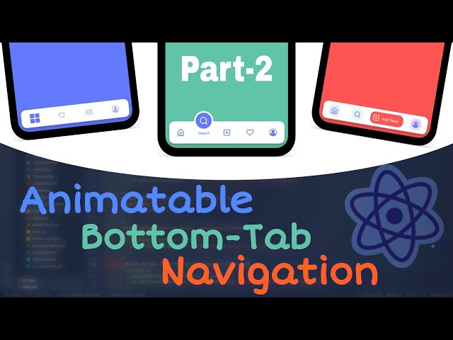 How to create Bottom Tab Navigation with Animation in react native | React-Navigation v6/5 | Part-2