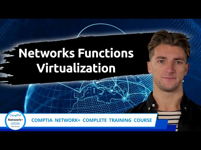 CompTIA Network+ (N10-009) | Network Function Virtualization | Exam Objective 1.3 | Training Video