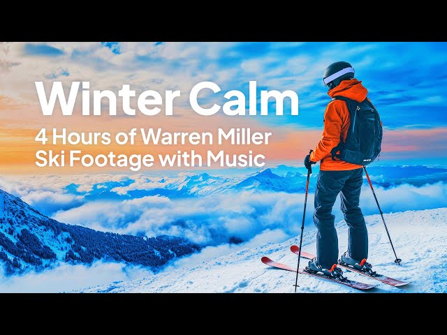 Winter Calm: 4 + Hours of Immersive Skiing Scenery from Warren Miller's film archives
