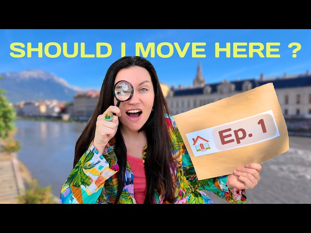 Grenoble, France : I have 24 hours to check if it's worth moving here!