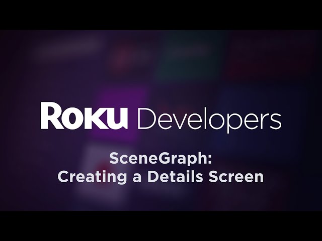 SceneGraph "Build a Roku Channel": Creating a Details Screen