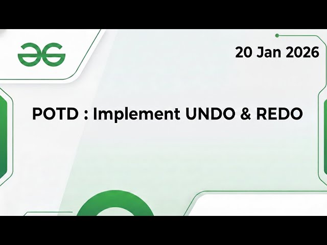 Implement UNDO and REDO | GeeksforGeeks POTD | Stack Data Structure