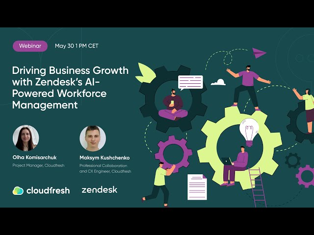 [Webinar] Driving Business Growth with Zendesk’s AI-Powered Workforce Management