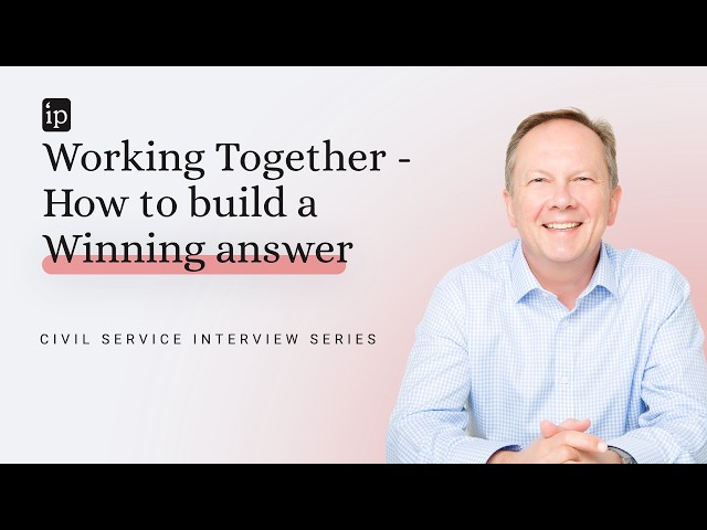 Civil Service Series : Working Together - How to build a Winning answer