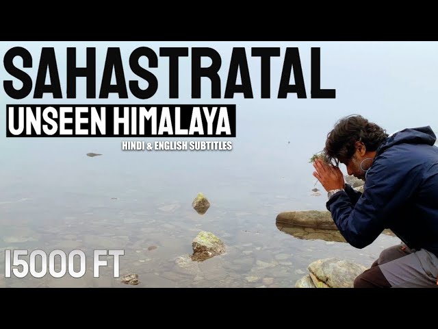 Sahasra tal, Himalayas Best Kept Secrets,  Divine Unknown Uttarakhand