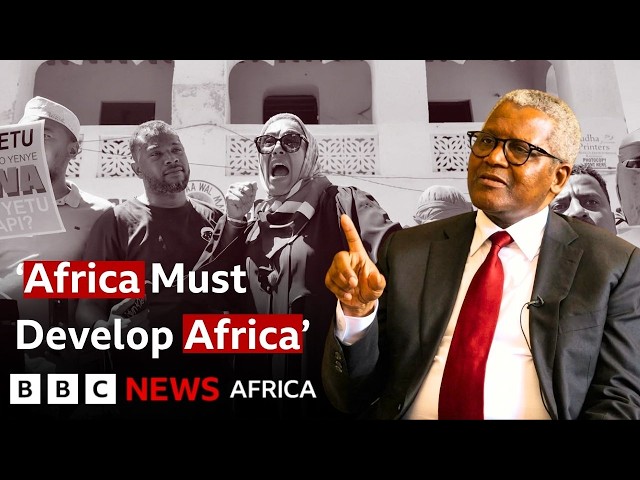 Dangote on protests, refineries and Africa's future- BBC Africa
