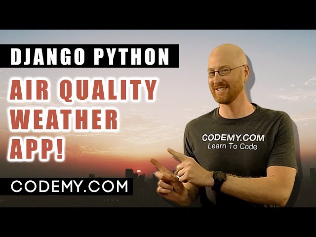 Air Quality Weather App With Python and Django - #1