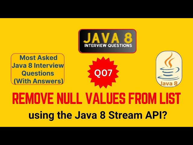 Java Interview Questions and Answer Q7: Remove Null Values from a List from Java 8 Stream API?