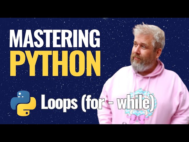 Python Loops Deep Dive: Master for and while