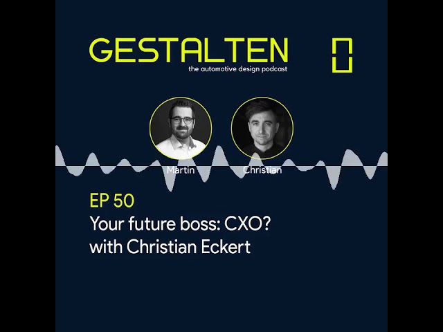 EP: 50 Your future boss: CXO? with Christian Eckert - Gestalten