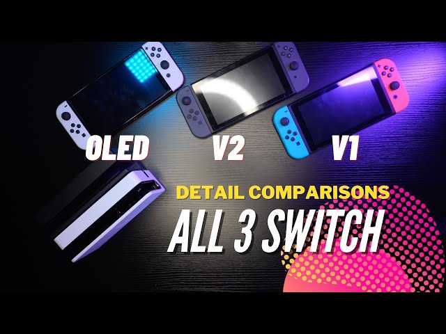 Nintendo Switch OLED Model VS Switch V1 & V2 Comparison
