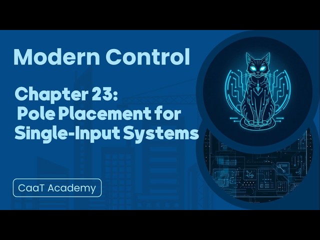 Modern Control Course | Chapter 23: Pole Placement for Single-Input Systems
