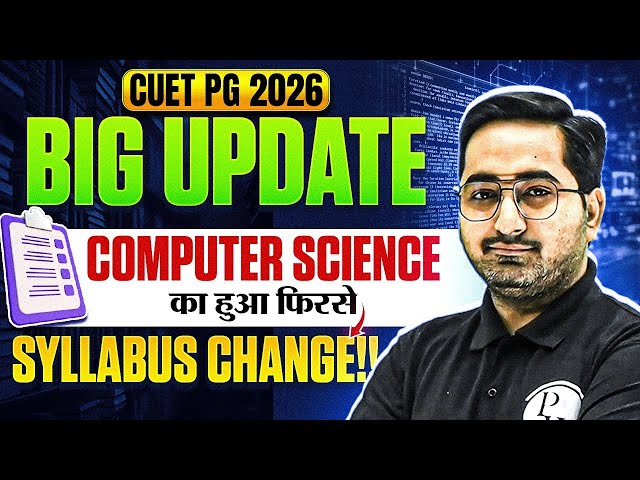 CUET PG 2026 Big Update | Computer Science Syllabus Changed Again? | New Syllabus Update OUT!