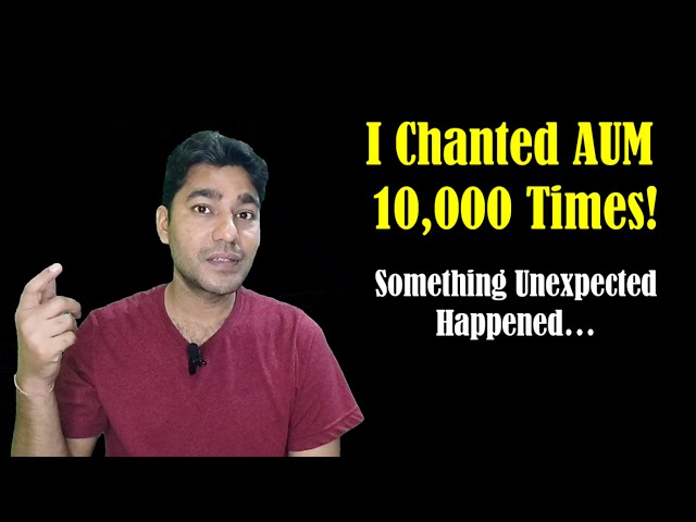I Chanted AUM 10,000 Times in One Sitting – And Something Unexpected Happened! 