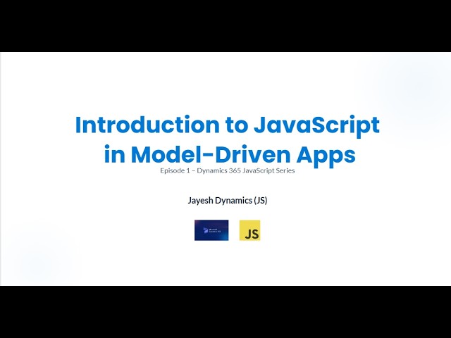 Introduction to JavaScript in Model-Driven Applications | Jayesh Dynamics