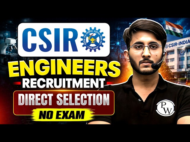 CSIR Engineer Vacancy 2026 | Direct Selection | Salary, Eligibility & Selection Process
