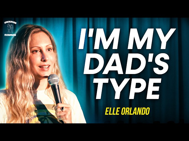 I'm My Dad's Type | Elle Orlando | Stand Up Comedy