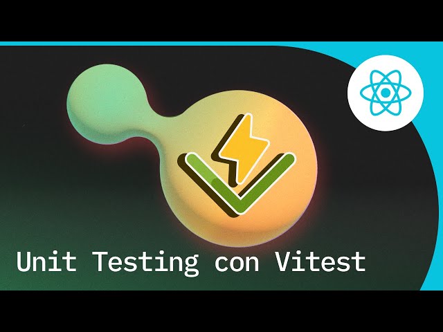 Como hacer Testing Unitario con Vitest en Reactjs
