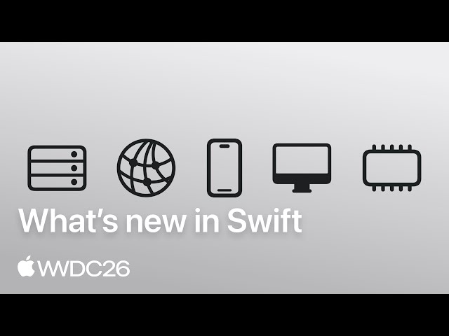 WWDC26: What’s new in Swift | Apple
