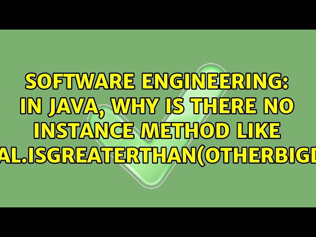 In Java, why is there no instance method like bigDecimal.isGreaterThan(otherBigDecimal)?