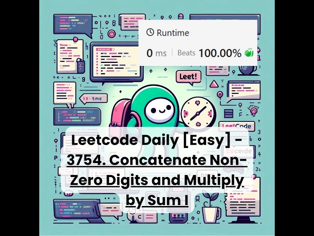 3754. Concatenate Non-Zero Digits and Multiply by Sum I [Easy] | Leetcode Daily | 7-7-26