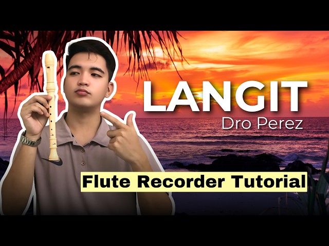LANGIT by Dro Perez - Recorder Flute Cover Tutorial with Easy Letter Notes and Lyrics