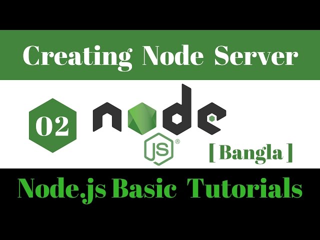 Node.js Basic  Bangla tutorial [2/5] : How to Create a  Node.js  Server in Your Node.js Project