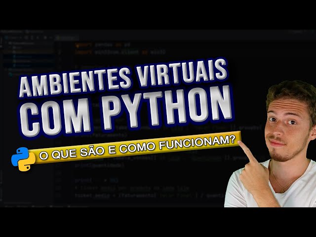 O que São e Como Funcionam os Ambientes Virtuais no Python