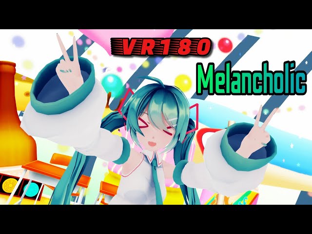[MMD VR] [VR180] [4K] Melancholic / メランコリック Sour式初音ミク Hatsune miku