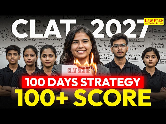 CLAT 2027 100 Days Strategy 🔥 Complete Study Plan to Score 100+ | How to Crack CLAT 2027