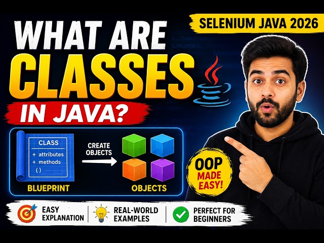 224. What are Classes in Java (Selenium Java 2026)