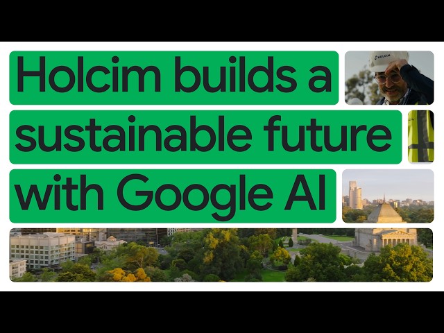 How Holcim builds the future of sustainable construction with Google AI