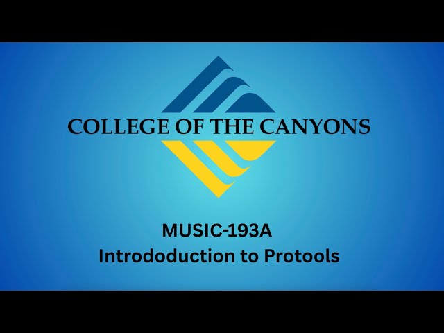 Music 193A Introduction to Avid ProTools at College of the Canyons