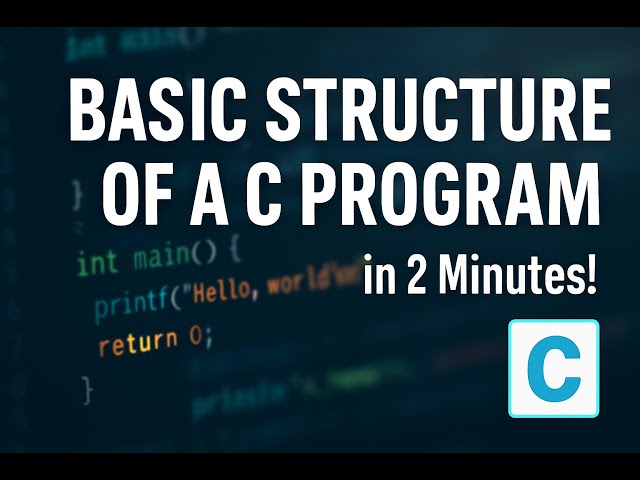 Basic Structure of a C Program in 2 Minutes | C Programming Tutorial