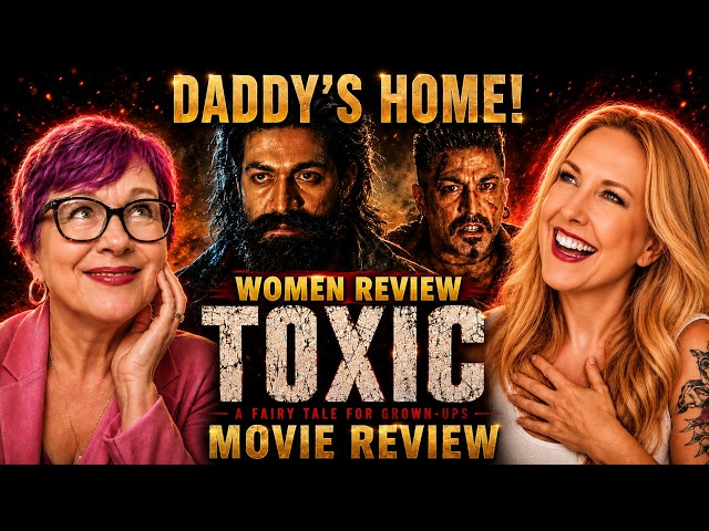 Women Review Toxic!  Movie Review & Analysisi of Yash' s Epic Gangster Film!