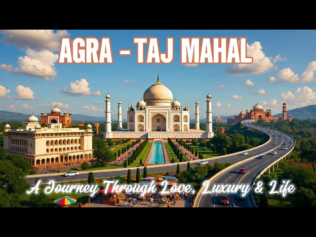 Agra City Travel & Explore  Taj Mahal, Food, Stay & Smart Plan