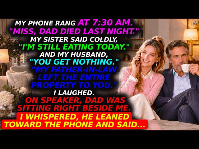 My Sister Called at 7:30 AM: "Dad DIED Last Night. YOU GET NOTHING"—My Dad Was... Her Sweet Revenge