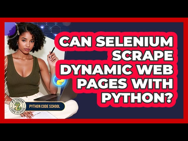 Can Selenium Scrape Dynamic Web Pages With Python? - Python Code School