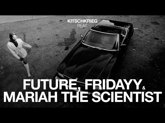 KITSCHKRIEG feat. FUTURE, FRIDAYY & MARIAH THE SCIENTIST - SLOW DOWN