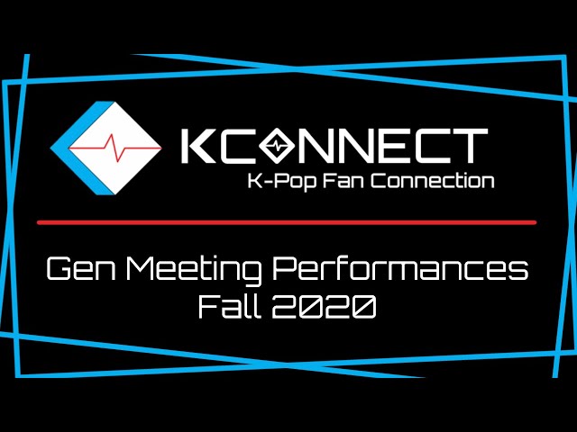 KConnect Fall 2020 Gen Meeting Performances