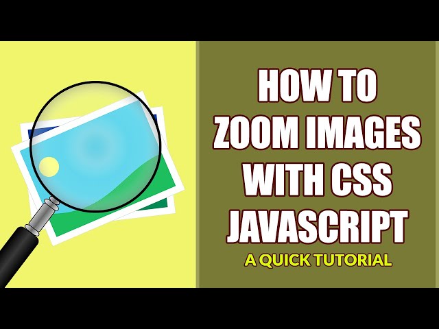 3 Ways to Create Image Zoom With Pure CSS Javascript