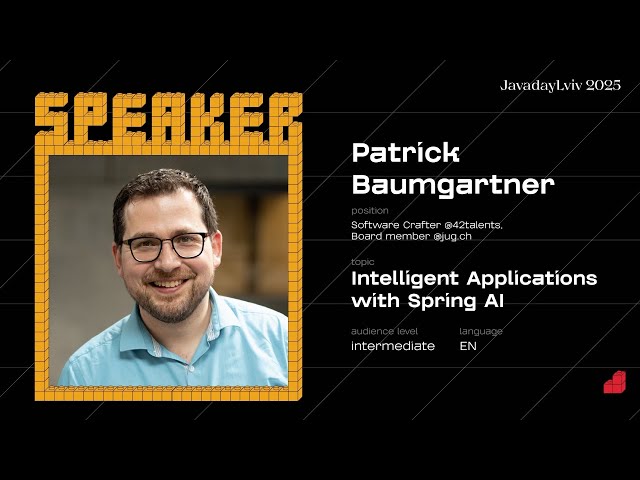 Intelligent Applications with Spring AI by Patrick Baumgartner | JavaDay Lviv 2025
