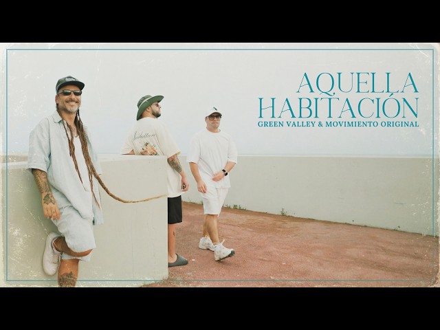 Green Valley, Movimiento Original - Aquella Habitación (Video Oficial)