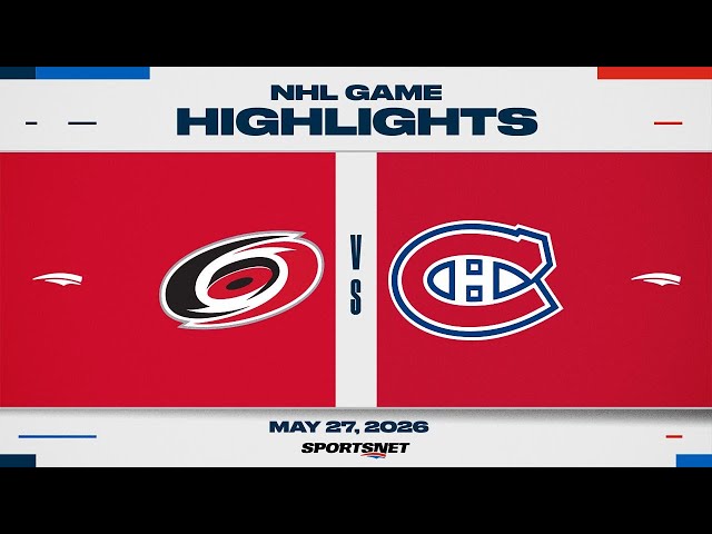 NHL Game 4 Highlights | Hurricanes vs. Canadiens - May 27, 2026
