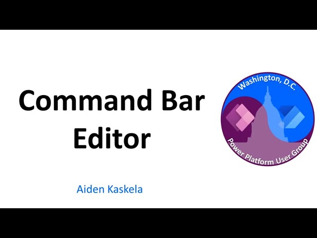 Command Bar Editor - February 2022 Washington, DC User Group